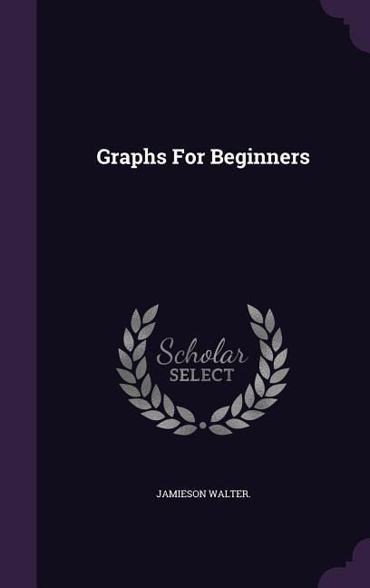 Graphs For Beginners