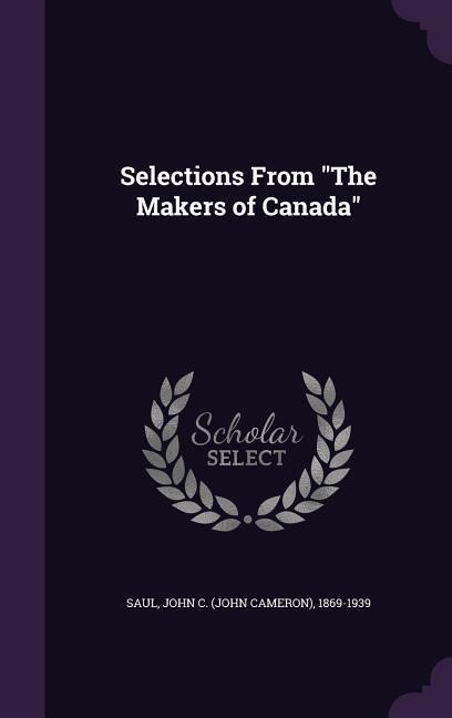Selections From "The Makers of Canada"