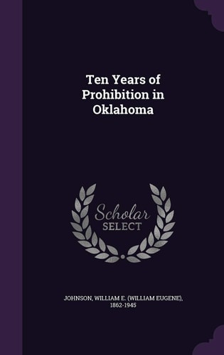 Ten Years of Prohibition in Oklahoma