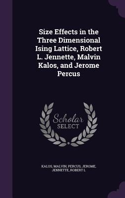 Size Effects in the Three Dimensional Ising Lattice, Robert L. Jennette, Malvin Kalos, and Jerome Percus