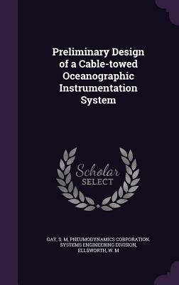Preliminary Design of a Cable-towed Oceanographic Instrumentation System