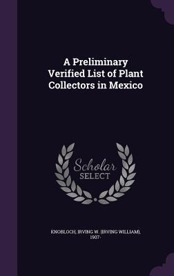 A Preliminary Verified List of Plant Collectors in Mexico