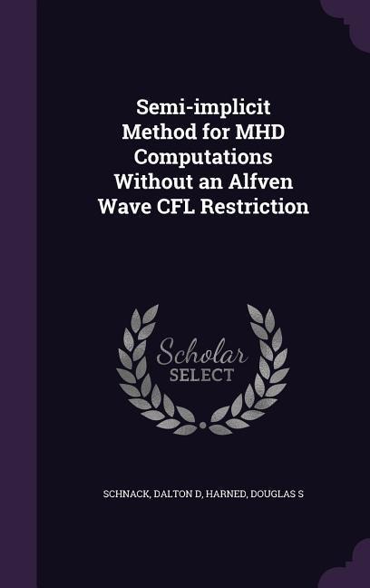 Semi-implicit Method for MHD Computations Without an Alfven Wave CFL Restriction