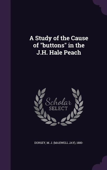 A Study of the Cause of "buttons" in the J.H. Hale Peach