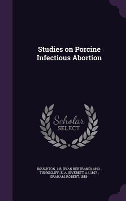 Studies on Porcine Infectious Abortion