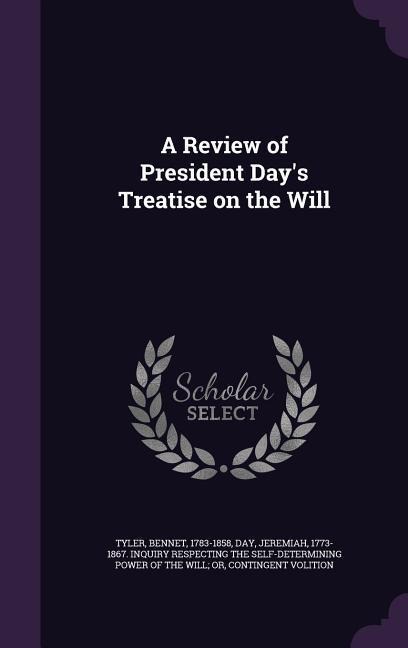 A Review of President Day's Treatise on the Will