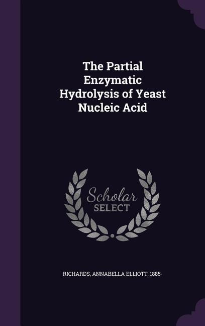 The Partial Enzymatic Hydrolysis of Yeast Nucleic Acid