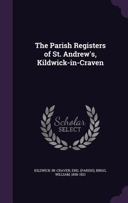 The Parish Registers of St. Andrews, Kildwick-in-Craven