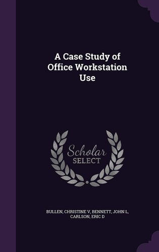 A Case Study of Office Workstation Use