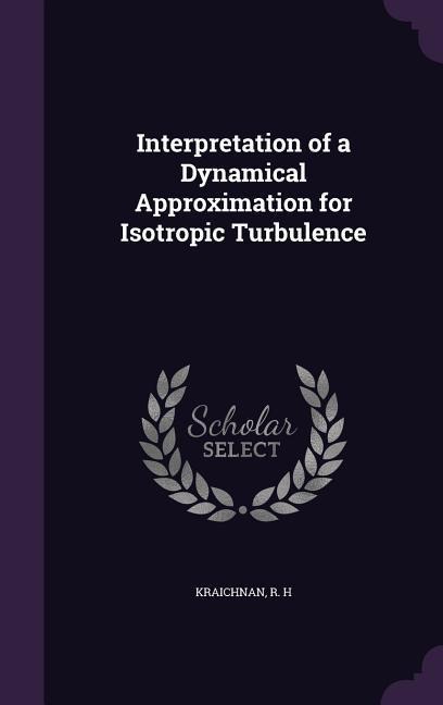 Interpretation of a Dynamical Approximation for Isotropic Turbulence