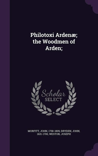 Philotoxi Ardenae; the Woodmen of Arden;