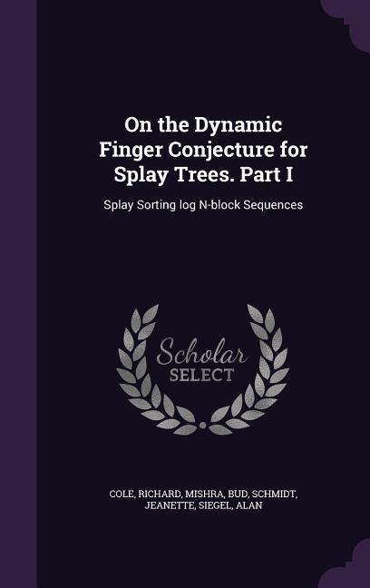 On the Dynamic Finger Conjecture for Splay Trees. Part I: Splay Sorting log N-block Sequences