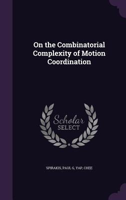 On the Combinatorial Complexity of Motion Coordination
