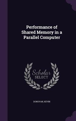 Performance of Shared Memory in a Parallel Computer