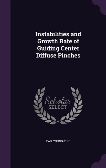 Instabilities and Growth Rate of Guiding Center Diffuse Pinches