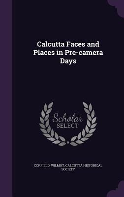 Calcutta Faces and Places in Pre-camera Days