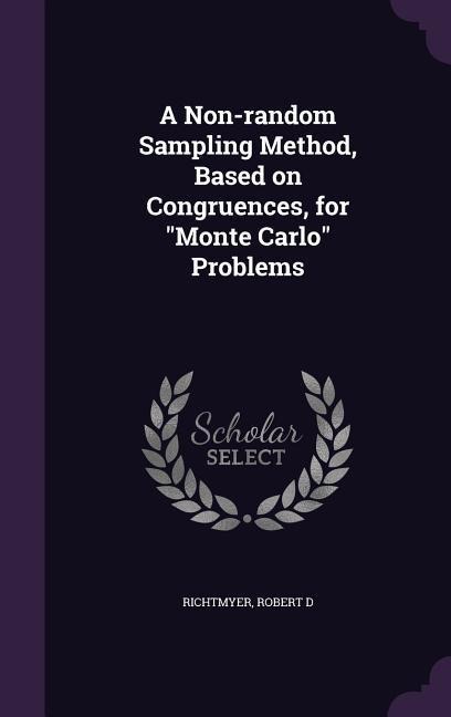 A Non-random Sampling Method, Based on Congruences, for Monte Carlo Problems