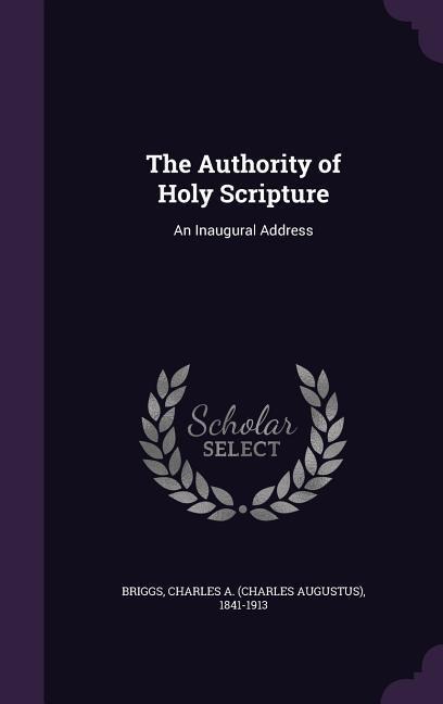 The Authority of Holy Scripture: An Inaugural Address