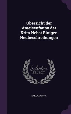 Ubersicht Der Ameisenfauna Der Krim Nebst Einigen Neubeschreibungen