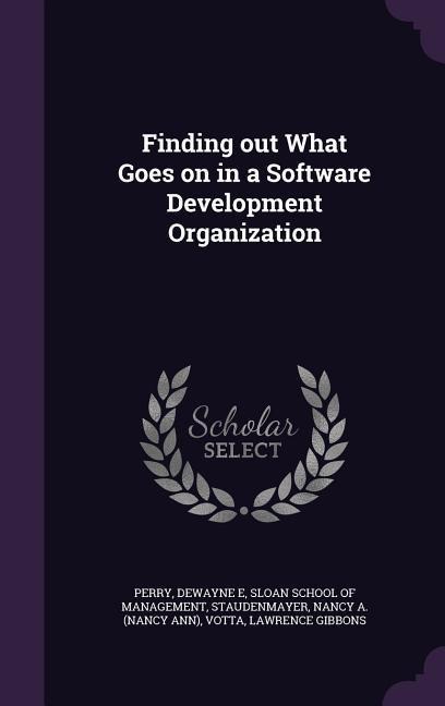 Finding out What Goes on in a Software Development Organization