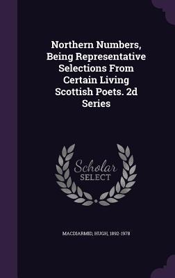 Northern Numbers, Being Representative Selections From Certain Living Scottish Poets. 2d Series