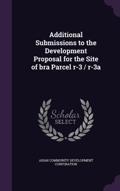 Additional Submissions to the Development Proposal for the Site of Bra Parcel R-3 / R-3a
