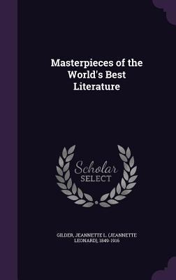 Masterpieces of the Worlds Best Literature