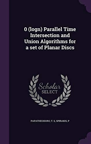 0 (Logn) Parallel Time Intersection and Union Algorithms for a Set of Planar Discs