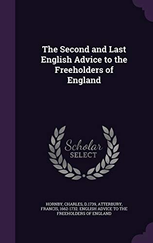The Second and Last English Advice to the Freeholders of England