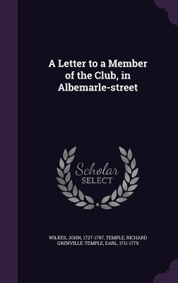 A Letter to a Member of the Club, in Albemarle-street