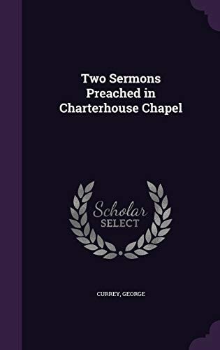 Two Sermons Preached in Charterhouse Chapel