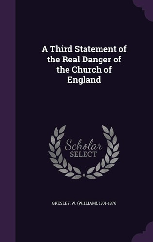 A Third Statement of the Real Danger of the Church of England