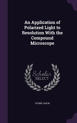 An Application of Polarized Light to Resolution With the Compound Microscope