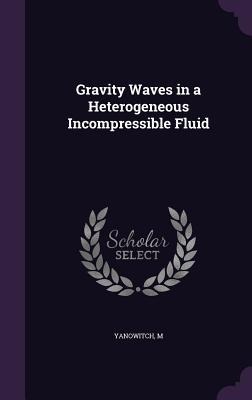 Gravity Waves in a Heterogeneous Incompressible Fluid