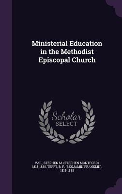 Ministerial Education in the Methodist Episcopal Church