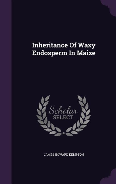 Inheritance Of Waxy Endosperm In Maize