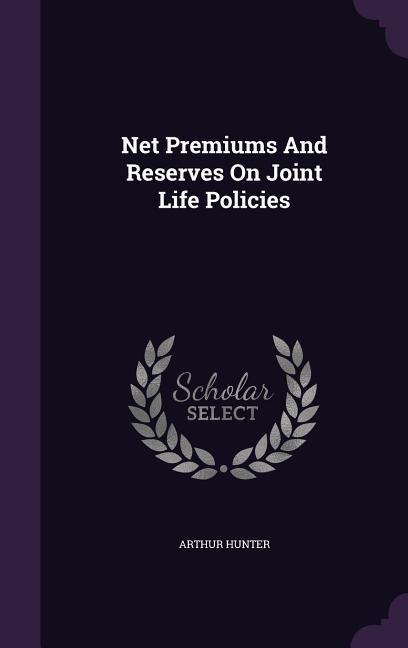Net Premiums And Reserves On Joint Life Policies