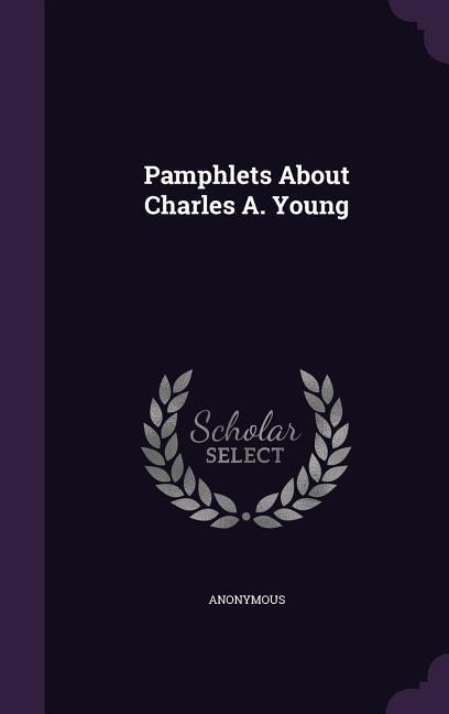 Pamphlets about Charles A. Young