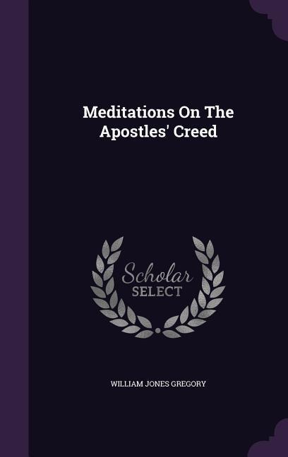 Meditations on the Apostles Creed