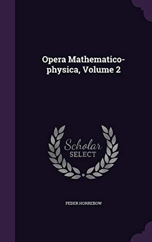 Opera Mathematico-Physica, Volume 2