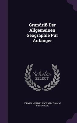 Grundriß Der Allgemeinen Geographie Für Anfänger