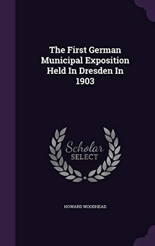 The First German Municipal Exposition Held In Dresden In 1903