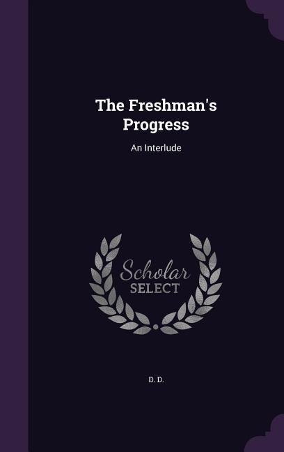 The Freshmans Progress: An Interlude