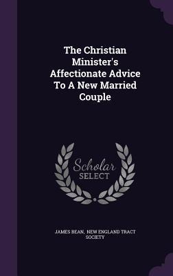 The Christian Ministers Affectionate Advice To A New Married Couple