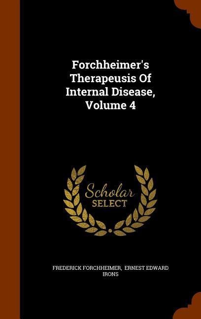 Forchheimers Therapeusis Of Internal Disease, Volume 4