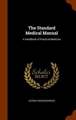 The Standard Medical Manual: A Handbook of Practical Medicine