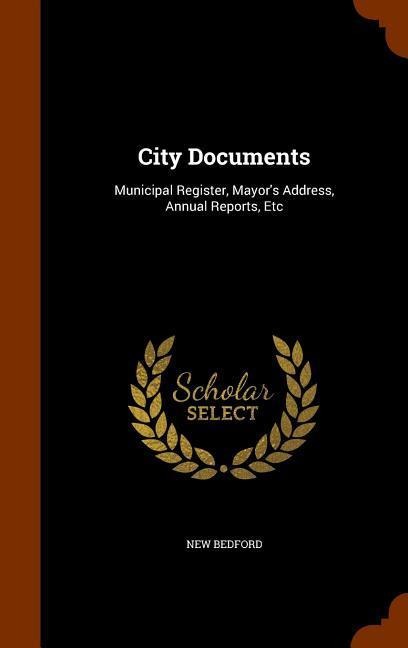 City Documents: Municipal Register, Mayors Address, Annual Reports, Etc