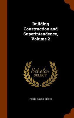 Building Construction and Superintendence, Volume 2