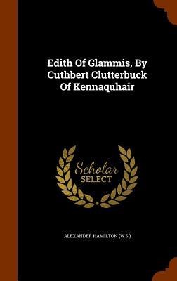 Edith Of Glammis, By Cuthbert Clutterbuck Of Kennaquhair