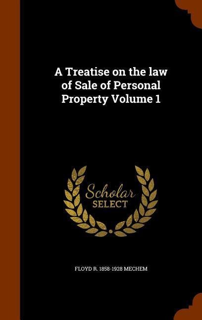 A Treatise on the law of Sale of Personal Property Volume 1